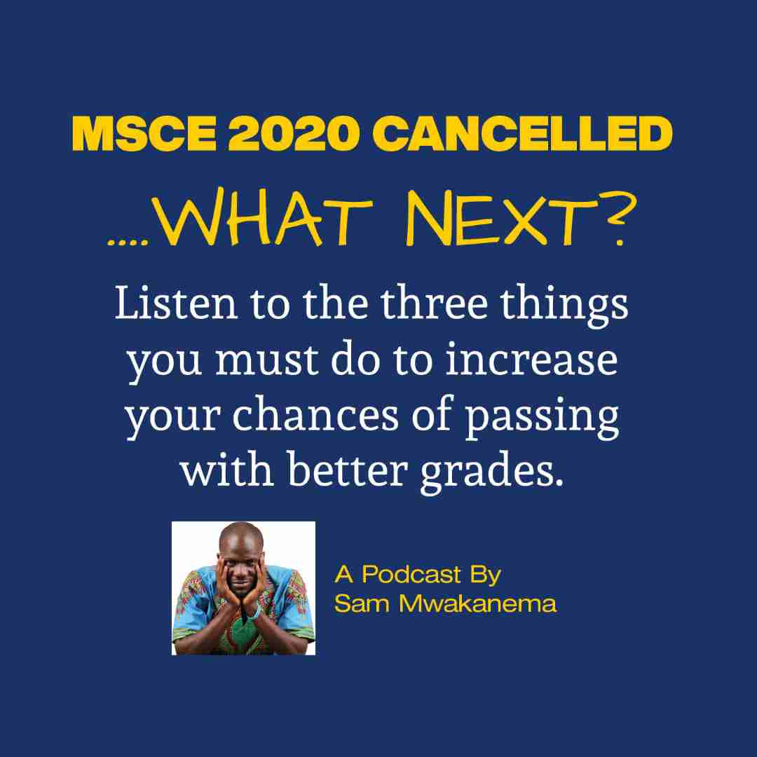 MSCE Exams cancelled, What Next?